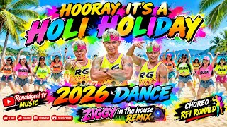 HOORAY IT’S A HOLI HOLIDAY - ZIGGY IN THE HOUSE - TIKTOK VIRAL 2026 - CHOREO RFI RONALD 