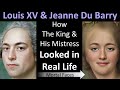 How KING LOUIS XV &amp; His Mistress JEANNE DU BARRY Looked in Real Life- Portrait Recreations