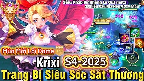 Krixi Hủy Diệt S4-2025 Leo Chiến Tướng Đầu Mùa Cực Căng ?