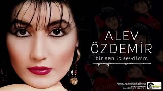 Alev Özdemir - Bir Sen İç Sevdiğim Birde Bana Ver Resimi