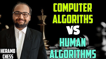 Computer Chess Algorithms VS Human Chess Algorithms
