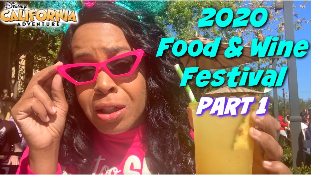 2020 Disney California Adventure Food & Wine Festival (Part 1)