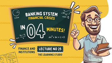 Banking System & Financial Crises Explained | Economics for Beginners | Finance Series | Lec No 25