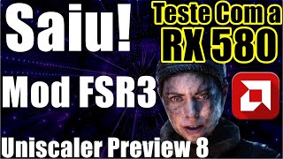 SAIU! Mod FSR3 Uniscaler Preview 8 ,Teste Hellblade 2 Com a RX 580.