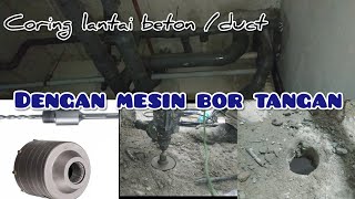Coring lantai beton dengan mesin bor tangan dan holesaw drill bits tungsten