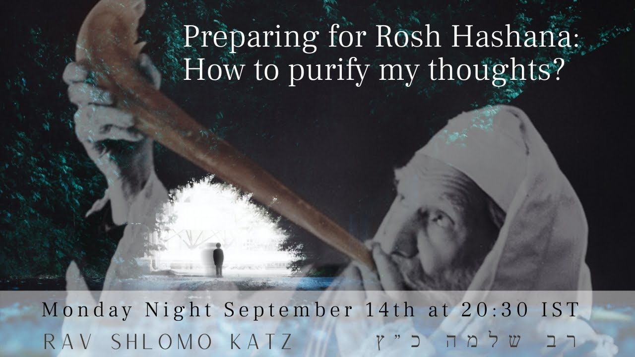 "Preparing for Rosh Hashana - How to purify my thoughts?"
