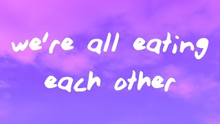 Juliet Ivy - we're all eating each other (Lyrics)