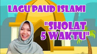 Lagu PAUD Islami || Sholat 5 Waktu