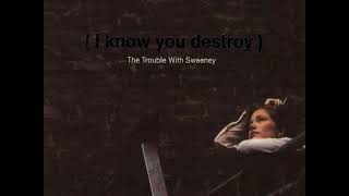 Video thumbnail of "15 •  The Trouble With Sweeney - The Break Up  (Demo Length Version)"