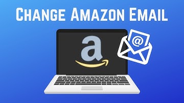 How to Change the Email on Your Amazon Account 2025 (Full Guide)