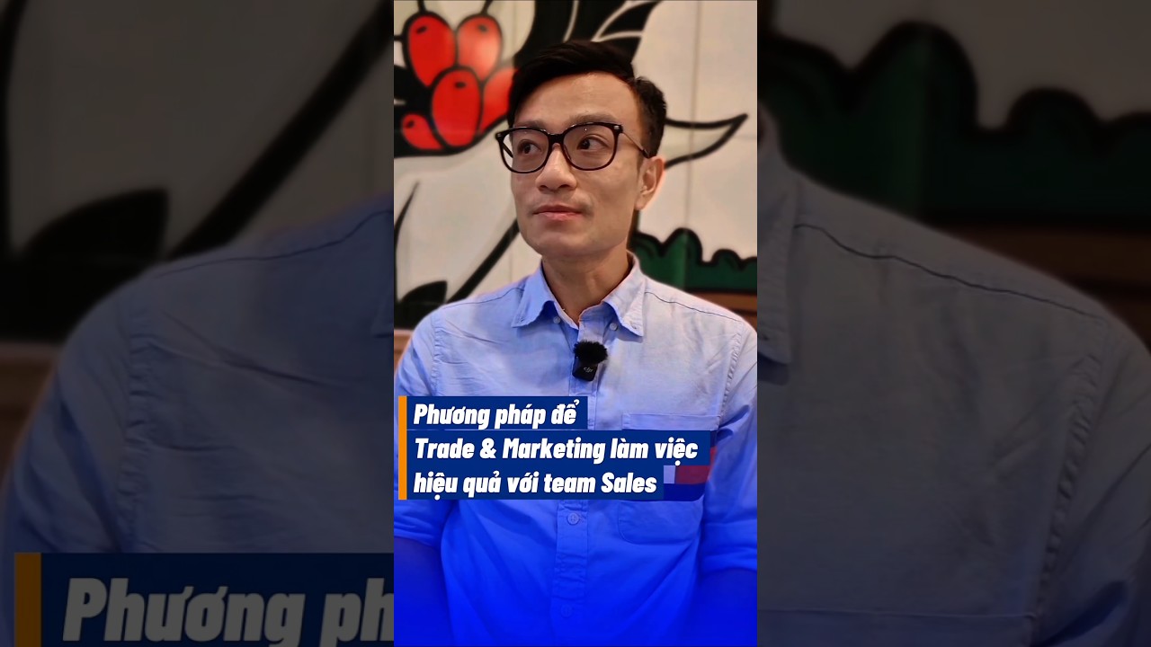 Phương pháp để trade và marketing làm việc hiệu quả với sales team 