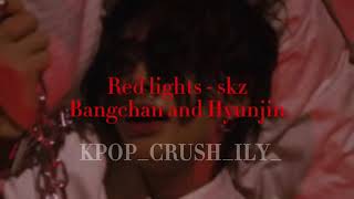 RED LIGHTS 10D  - SKZ Bangchan & Hyunjin Resimi