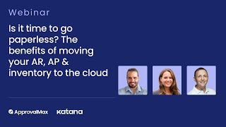 Is it time to go paperless? The benefits of moving your AR, AP &amp; inventory to the cloud