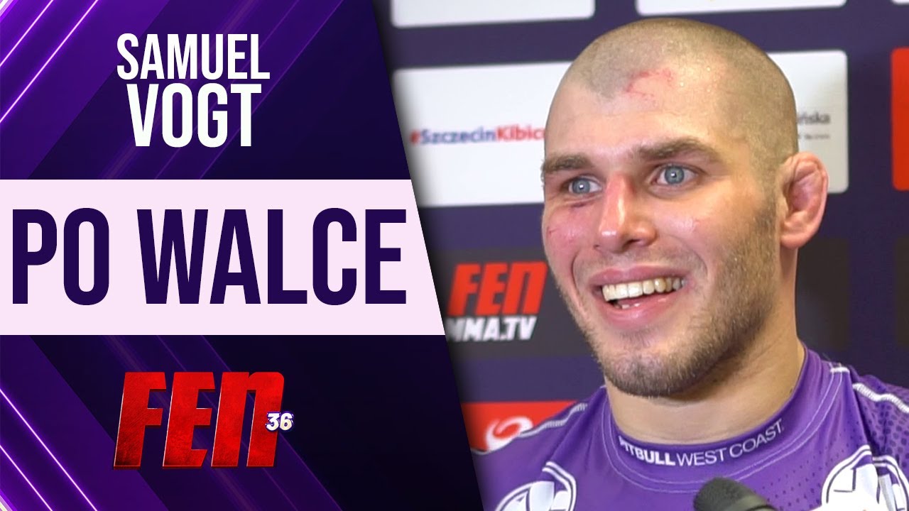 Samuel Vogt szybko poddaje na FEN 36 i leci na wesele!