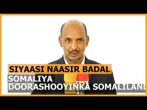 Siyaasi Naasir Badal Oo Ka Digay In Somaliya Farogelin Ku Samayso Doorashooyinka Somaliland