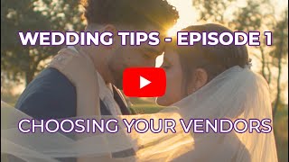 Wedding Planning Tips - Episode 1 - Choosing Your Vendor Team