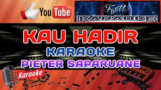 KARAOKE KAU HADIR | PIETER SAPARUANE