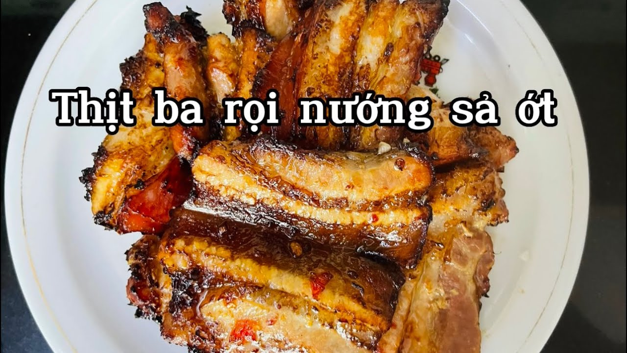 Thịt Ba Rọi Nướng Sả ớt, món ngon dễ làm | Hồng Nguyễn - YouTube