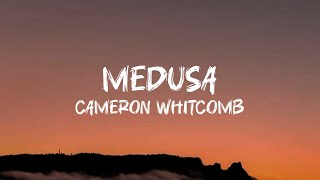 Medusa-Cameron Whitcomb (Lyrics)
