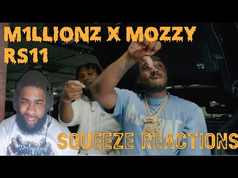 M1llionz x Mozzy - RS11 (Official Video)Squeeze Reactions