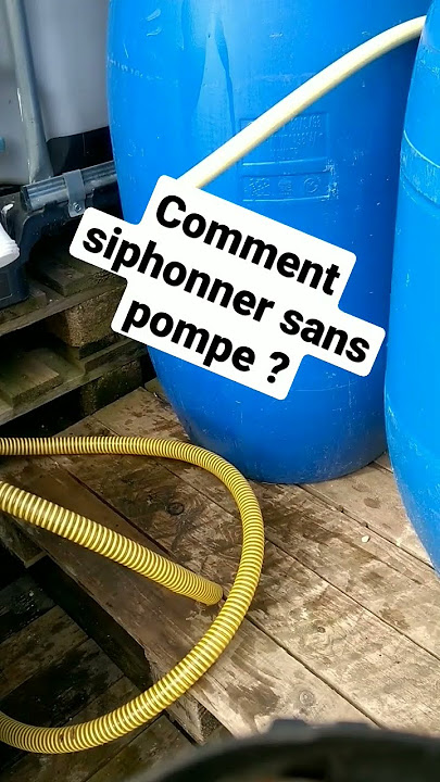 Comment #siphonner une #cuve d'eau sans #pompe ?