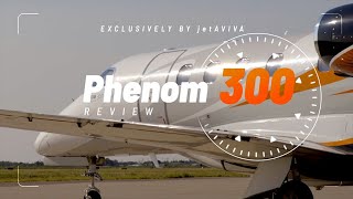 Aircraft Review: Embraer Phenom 300