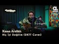 Kaan arslan  hi yi deilim dolu kadehi ters tut cover akustikhane