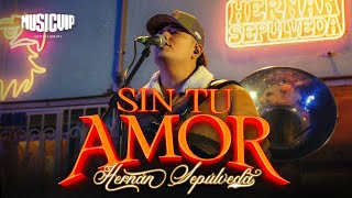 Hernán Sepúlveda - Sin Tu Amor Video Oficial