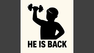 He Is Back
