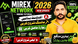 Mirex Network 2026 New Update 🚀 Free Mining Start Now | Account Create &amp; Rewards Guide