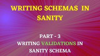 Part 3: Writing Validations In Sanity Schema