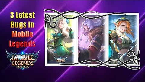 3 Latest Bugs in Mobile Legends|Lou Yi Drone View|MAR JU