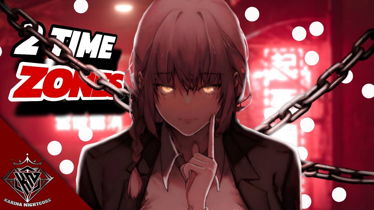 Nightcore - 2 Time Zones (Lyrics)