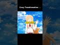 Crazy Transformation #anime #shorts