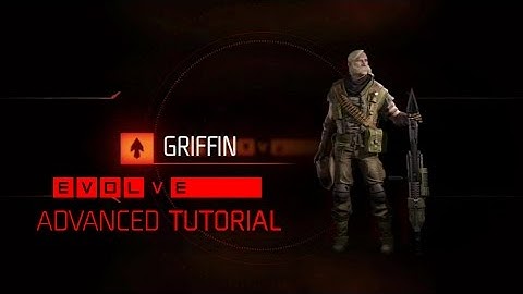 Evolve Griffin Tutorial + Advanced