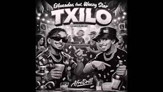 TXILO (AfroDrill) - GILUCADAS FEAT WEEZY STAR__Prod. DEMY RECORDS (Áudio Oficial)