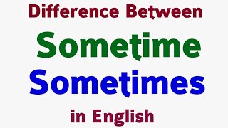 Difference between sometimes & sometime | Spoken English | spoken English video | speaking English. Net Worth