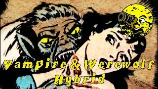 Vampire & Werewolf Hybrid (Aswang)