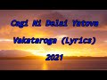 Cagi Ni Delai Yatova - Vakataroga (Lyrics)