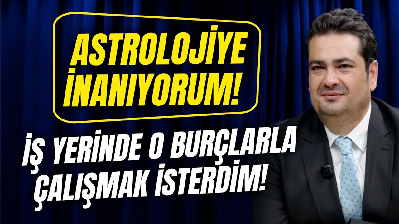 Astrolojiye İnanıyorum! İş Yerinde O Burçlarla Çalışmayı Tercih Ederim! | Dr. Can Uysal