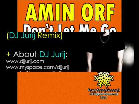 Amin Orf - Don't Let Me Go EP (Inc DJ Jurij Remix ...
