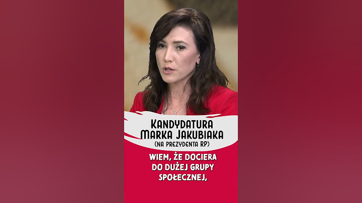 MAREK JAKUBIAK PREZYDENTEM? Zajączkowska: to głos na PiS