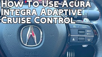 How To Use Acura Integra Adaptive Cruise Control and Lane Keeping Assist with Automatic Transmission