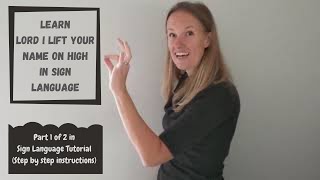 Learn Lord I Lift Your Name on High in Sign Language (Part 1 of 2 in Sign Language Tutorial)