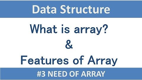 ARRAY | PROPERTIES OF ARRAY | FEATURES OF ARRAY | WHY WE NEED ARRAY? | hindi