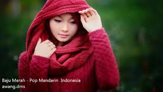Video-Miniaturansicht von „Baju merah - Pop Mandarin Indonesia“
