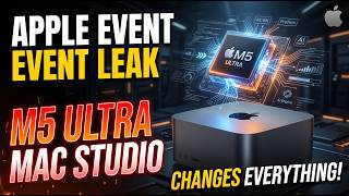 Apple Event Leak: M5 Ultra Mac Studio Changes Everything!