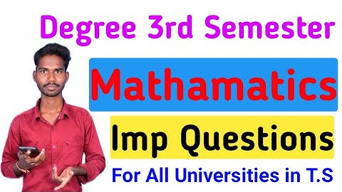Degree 3rd Semester Maths important Questions