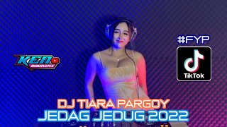 DJ TIARA PARGOY‼️SUPER NGEBASS‼️DJ JEDAG JEDUG 2022‼️