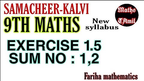 9TH MATHS EXERCISE 1.5 SUM NO 1, 2 /SAMACHEER-KALVI /FARIHA MATHEMATICS /NEW SYLLABUS